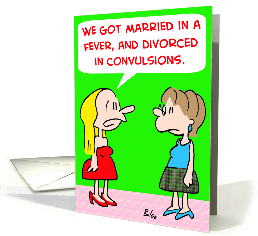 Divorced In Convulsions
 card (248124)