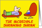 Incredible Shrinking Shrink card