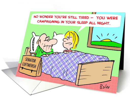 Campaigning In Your Sleep
 card (259721)