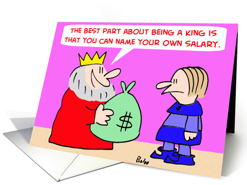 King Name Your Own Salary
 card (265461)