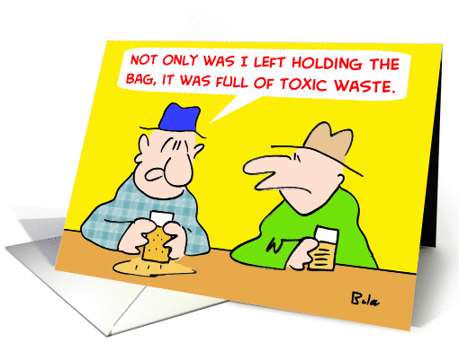 Holding The Bag Toxic Waste
 card (271681)