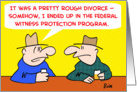 Divorce Witness Protection Program card