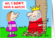 King Doesn’T Have A Match card