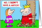 King Doesn’T Have A Match card
