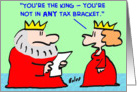 king, queen, tax, taxes, bracket card