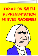 george, washington, taxation, representation, worse card