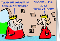 king, vlad, impaler, shish-ka-bob card