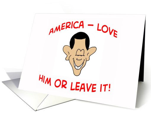 obama, love, him, or, leave, it card (397196)