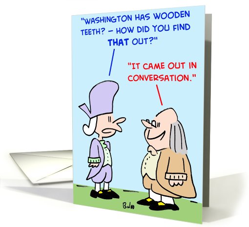 george, washington, wooden, teeth, ben, franklin card (409185)