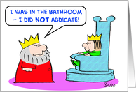 bathroom, king, prince, abdicate card