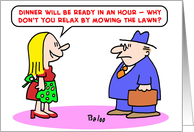 dinner, relax, mowing, lawn card
