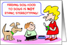 feeding, dog, food, ethnic, stereotyping card