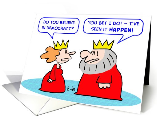 king, believe, democracy, seen, happen card (438544)