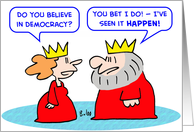 king, believe, democracy, seen, happen card