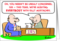 IRS, taxes, auditing, silly, mustaches card