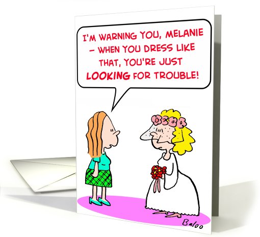 Wedding dress looking for trouble card (440748)