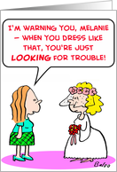 Wedding dress looking for trouble card