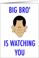 obama, big, bro’, brother, is, watching, you, 1984, Orwell card