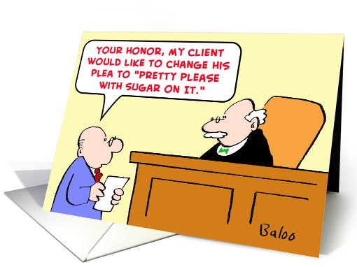 judge, lawyer, client, change, plea, pretty, please, sugar card