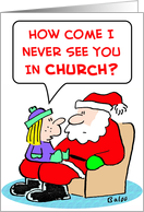santa, claus, never, see, church, christmas card