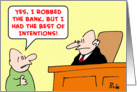 judge, robbed, bank, best, intentions card