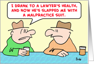 drank, lawyer, health, malpractice , suit card