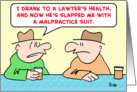 drank, lawyer, health, malpractice , suit card