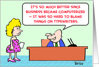 business, computerized, blame, typewriters card