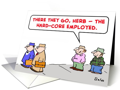 hard-core, employed, bums card (461951)
