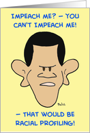 obama, impeach, racial, profiling card