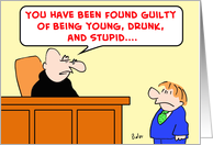 judge, guilty, young, drunk, stupid card