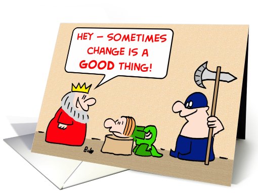 beheading, axe, king, execution, change, good, thing card (471312)