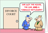 divorce, court, house, car, tobacco, settlement card