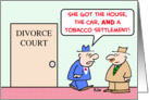 divorce, court, house, car, tobacco, settlement card