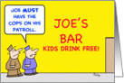 joe’s, bar, kids, drink, free, cops, payroll card