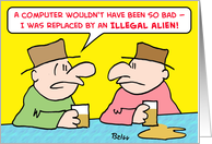 computer, replaced, illegal, alien card