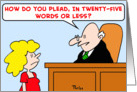judge, how, plead, twenty-five, words, less card