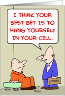 attorney, lawyer, hang, yourself, cell, prisoner card