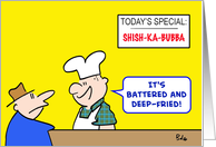 shish-ka-bubba, battered, deep-fried, diner card