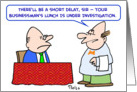 waiter, businessman’s, lunch, under, investigation card