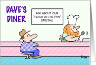 Dave’s Diner - ask about our flash in the pan specials card