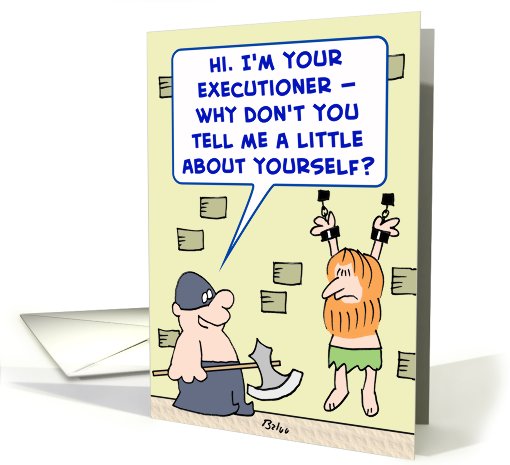 Hi, I'm your executioner, humor card (535250)