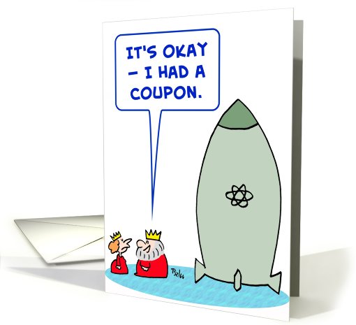 King buys bomb with coupon, humor card (535252)