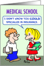Specialize in insurance at med school card
