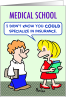 Specialize in insurance at med school card