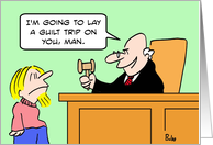 Judge lays a guilt trip. card