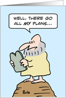 There go all my plans, Moses card