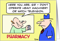 Operate heavy machinery, prescription humor card