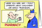 Operate heavy machinery, prescription humor card