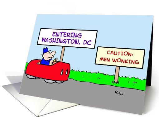 Entering Washington, DC - Caution: Men Wonking card (613361)